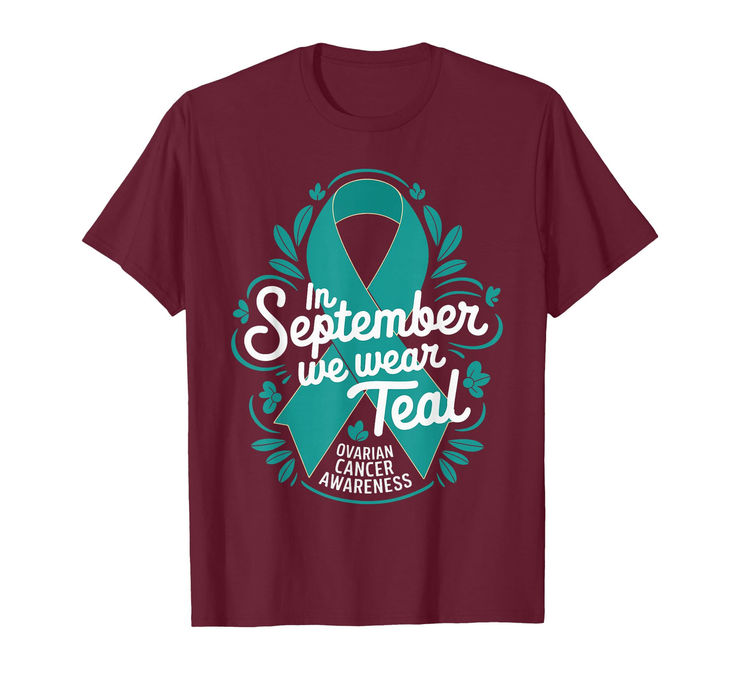 In September We Wear Teal Ovarian Cancer Awareness T-Shirt