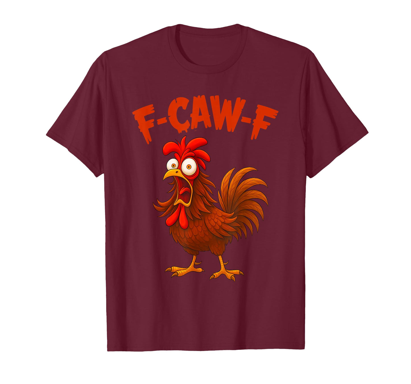 F-Caw-F Funny Chicken Humor FCAWF Chicken Quote Rooster Meme T-Shirt