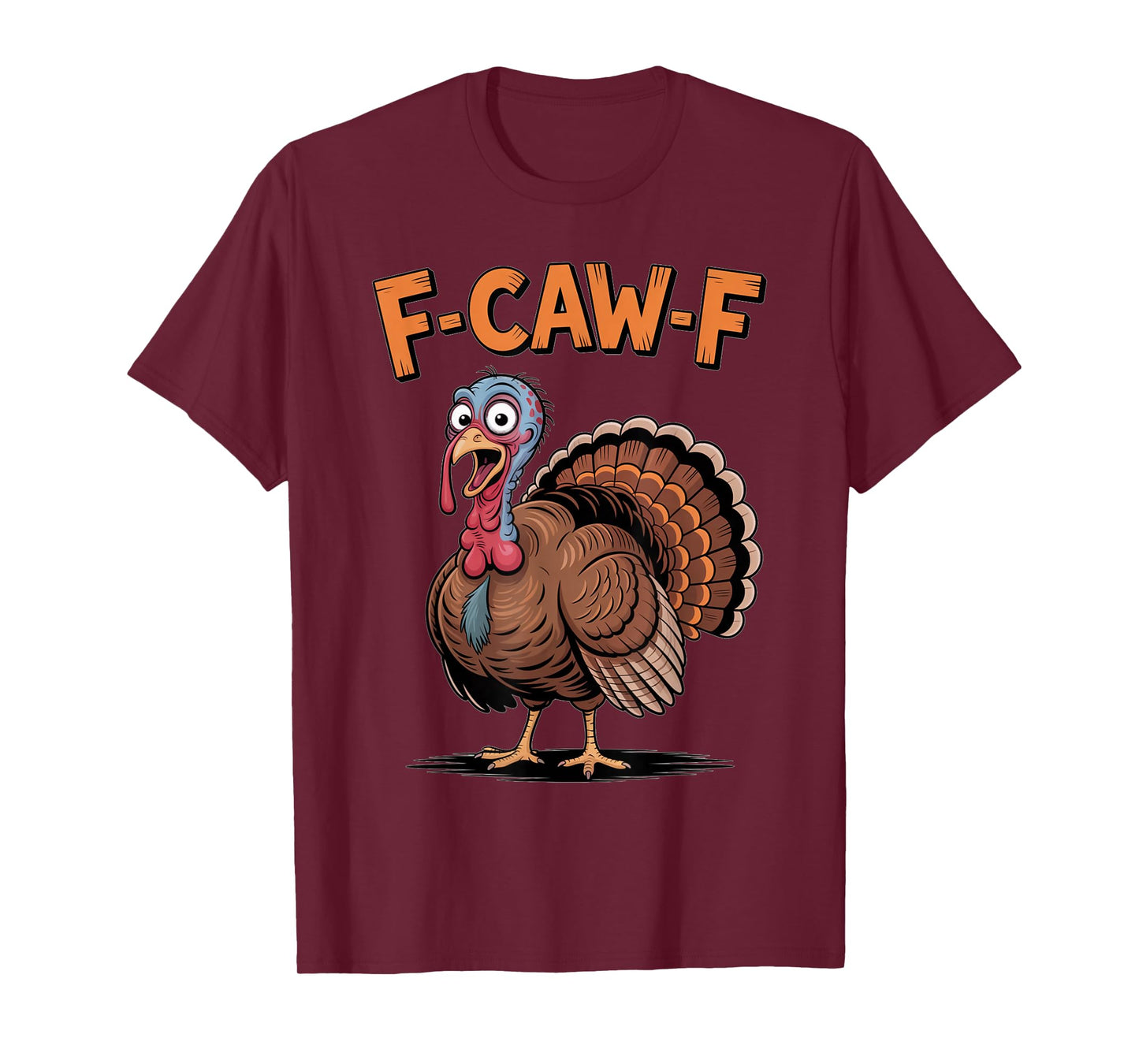 F-Caw-F Funny Turkey Thanksgiving Pun Sarcastic Holiday T-Shirt