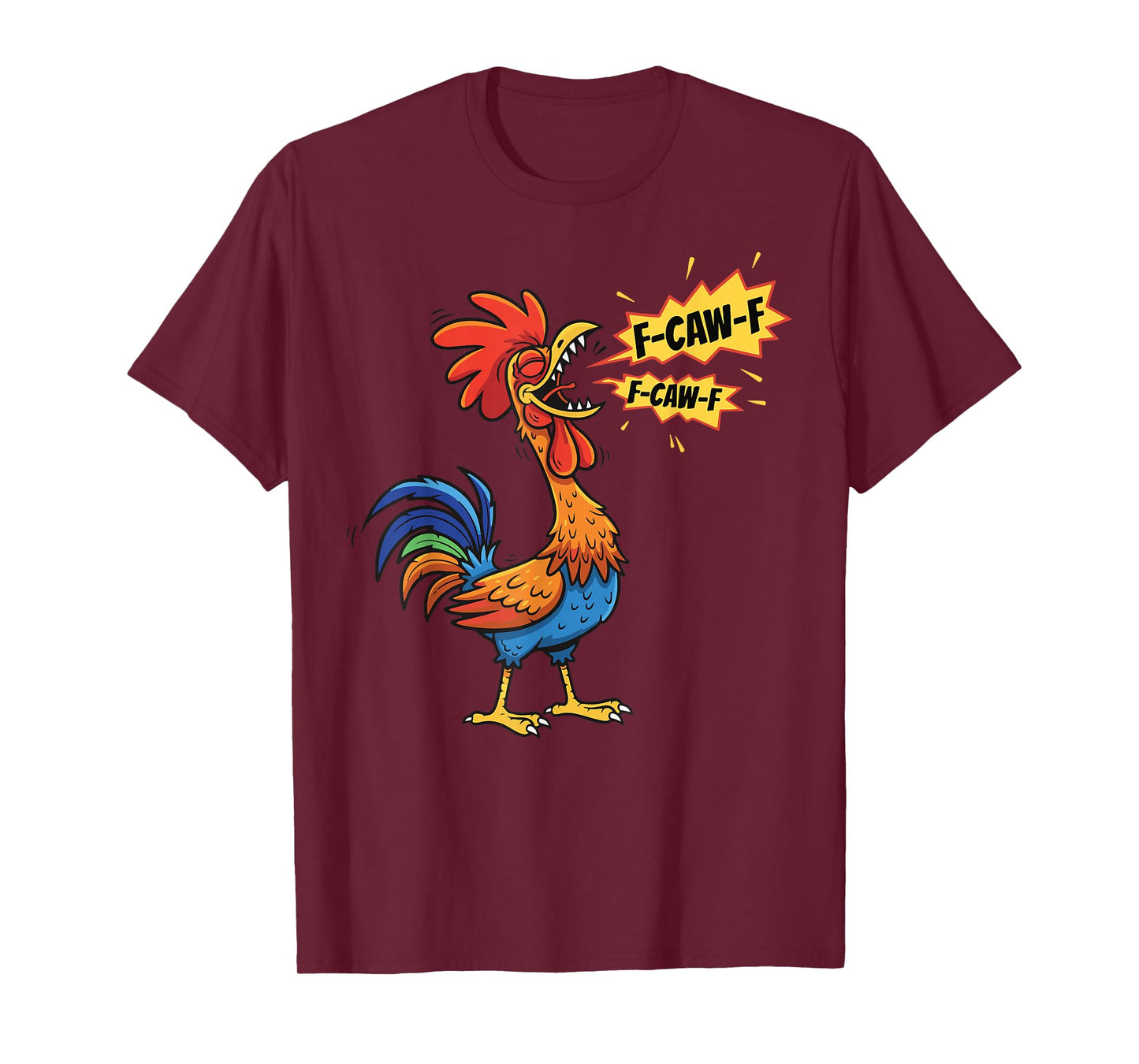 Funny Rooster F-CAW-F Colorful Chicken for Humor Lovers T-Shirt