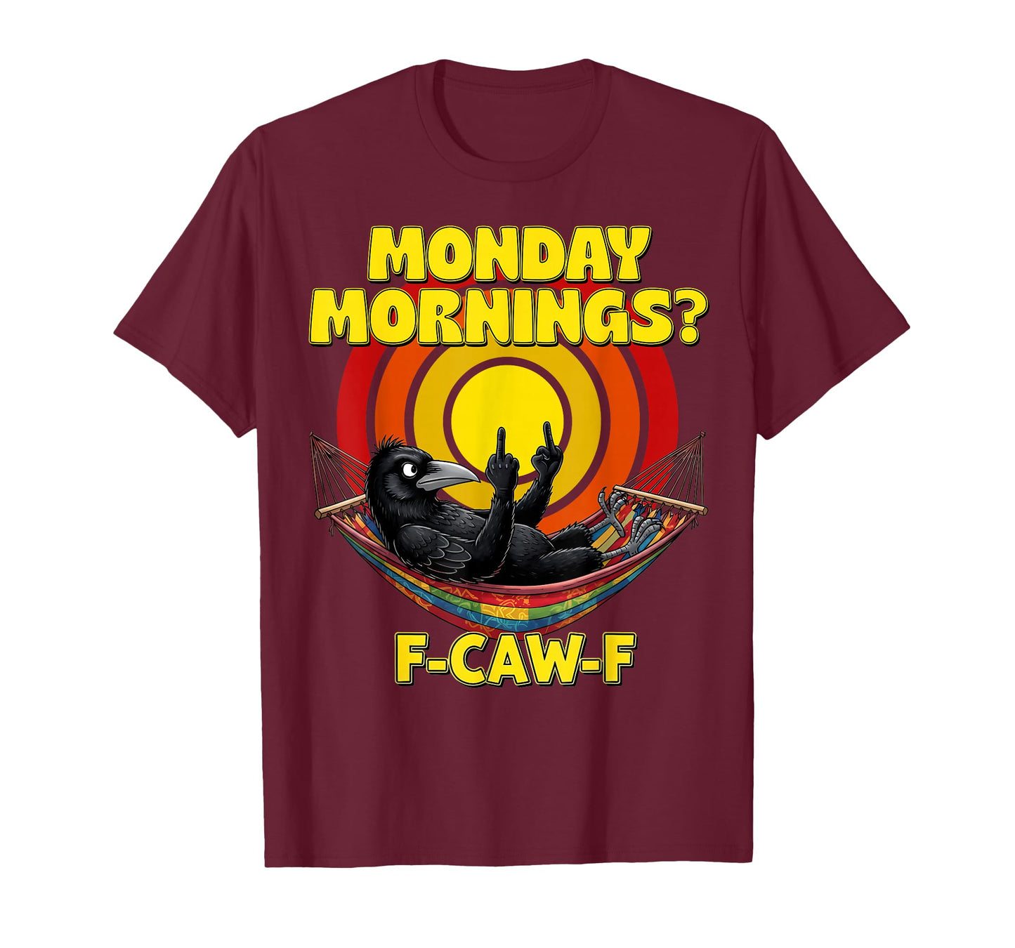 Monday Morning for Worker Student Teachers F-Caw-F Crow Meme T-Shirt
