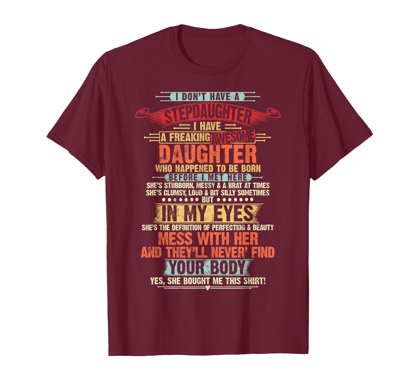 I Dont Have a Stepdaughter Funny Step Dad Gifts Daughter T-Shirt