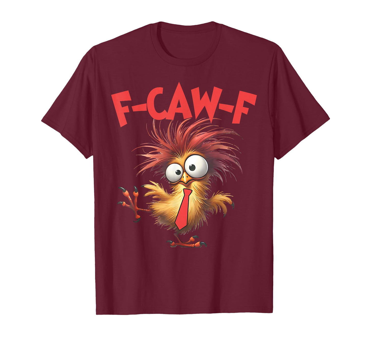 F-Caw-F Funny Chicken Humor Quote Rooster Meme T-Shirt