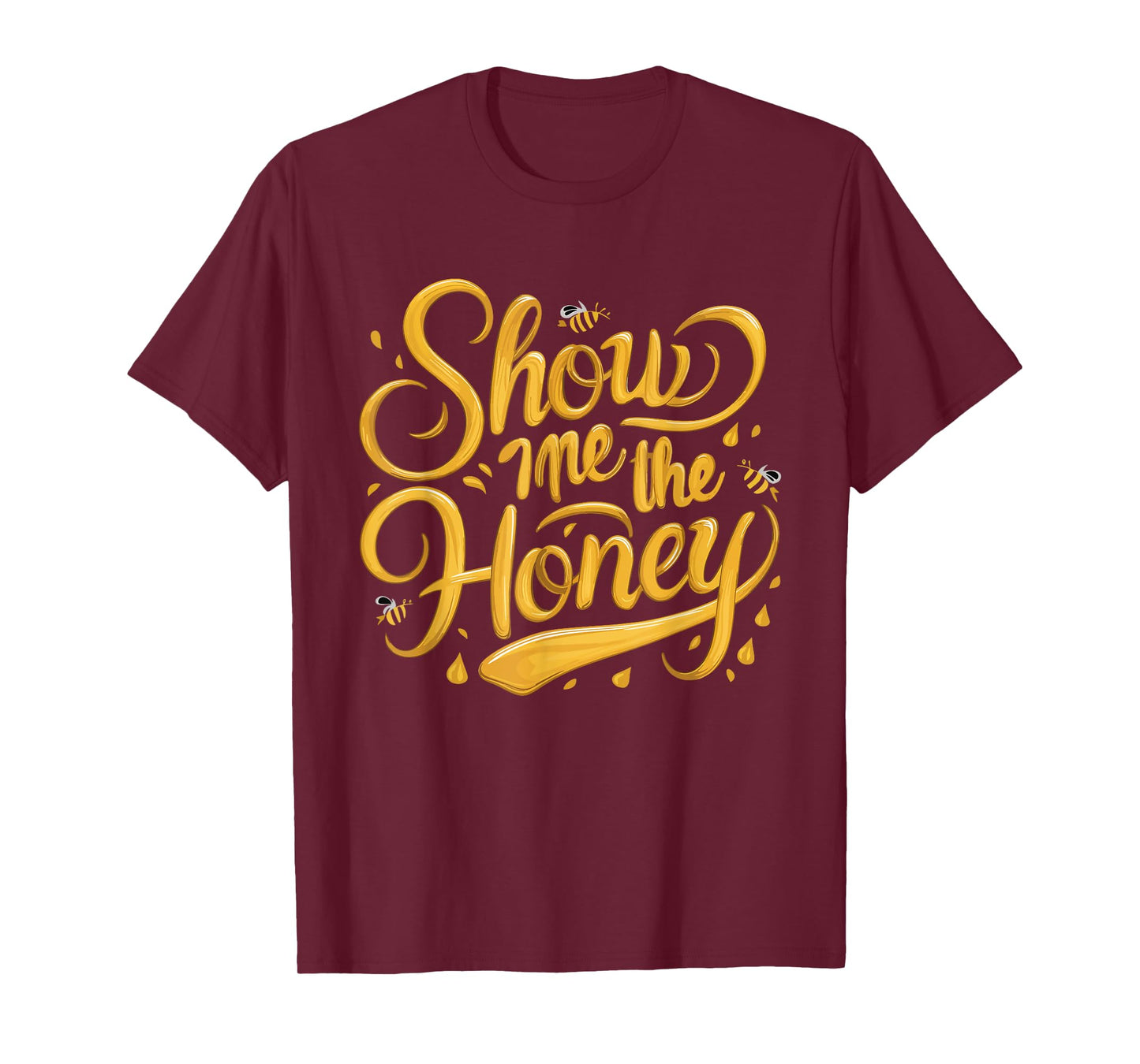 Show Me The Honey Funny Beekeeper Beekeeping Cute Bees T-Shirt