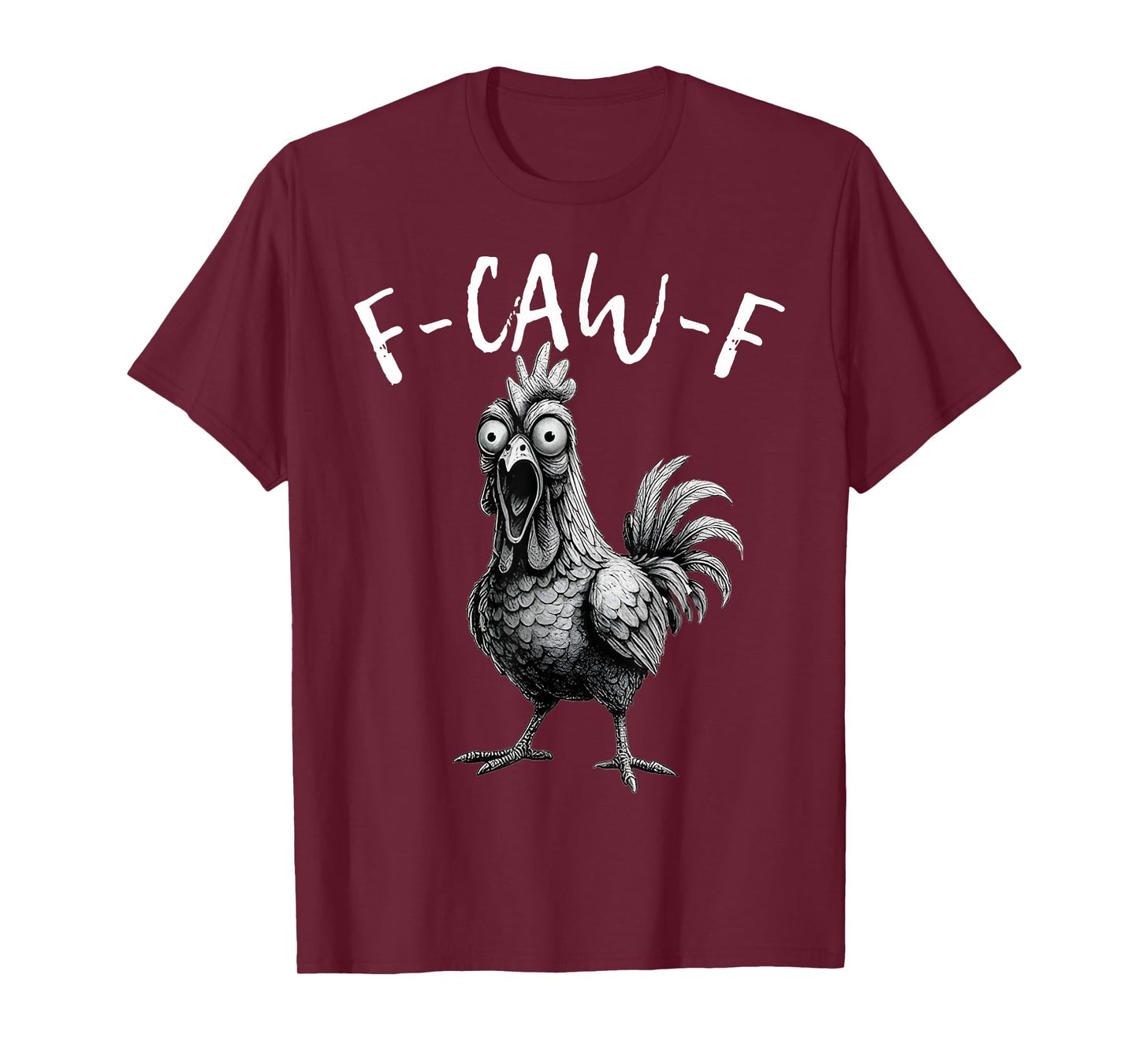 F-CAW-F Chicken Humor Funny Rooster Meme T-Shirt