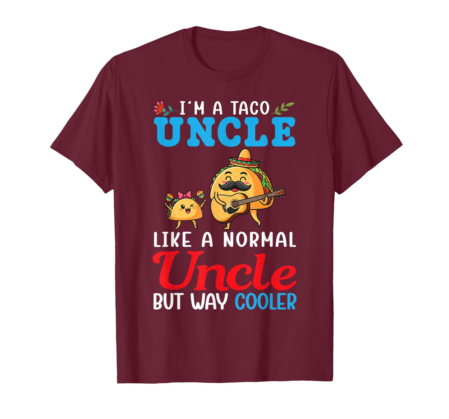I’m A Taco Uncle Like A Normal Uncle But Way Cooler Niece T-Shirt