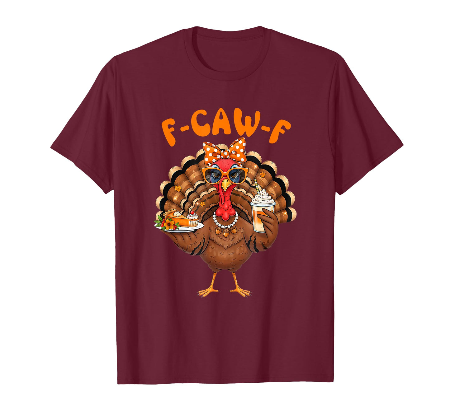 Funny F Caw F Turkey Thanksgiving Fcawf Turkey Men Women T-Shirt