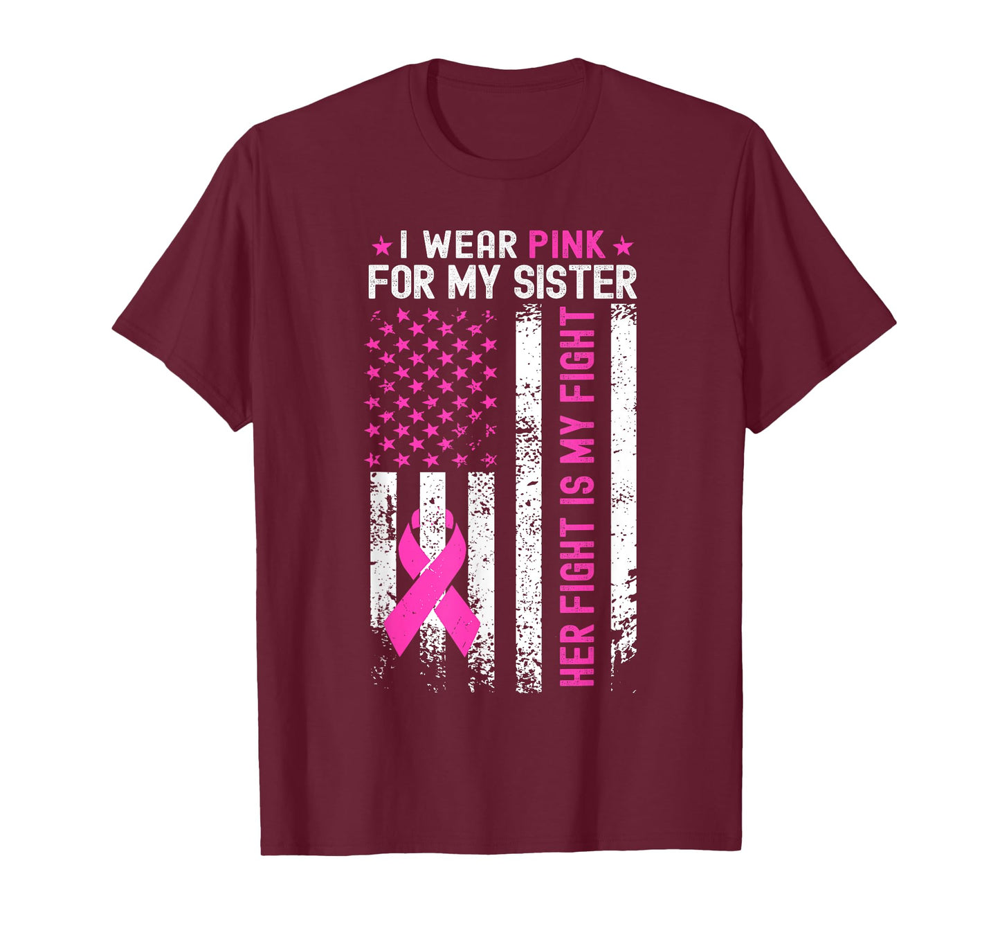 My Sister Her Fight Is My Fight Breast Cancer USA Flag Pink T-Shirt