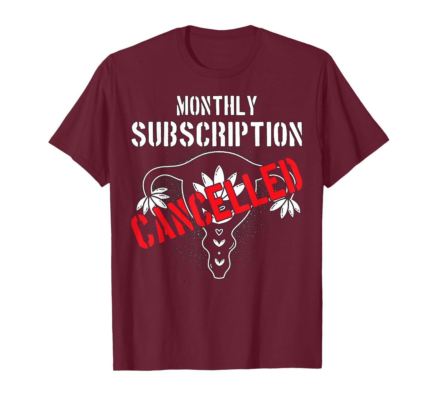 Monthly Subscription Cancelled Uterine Cancer Hysterectomy T-Shirt