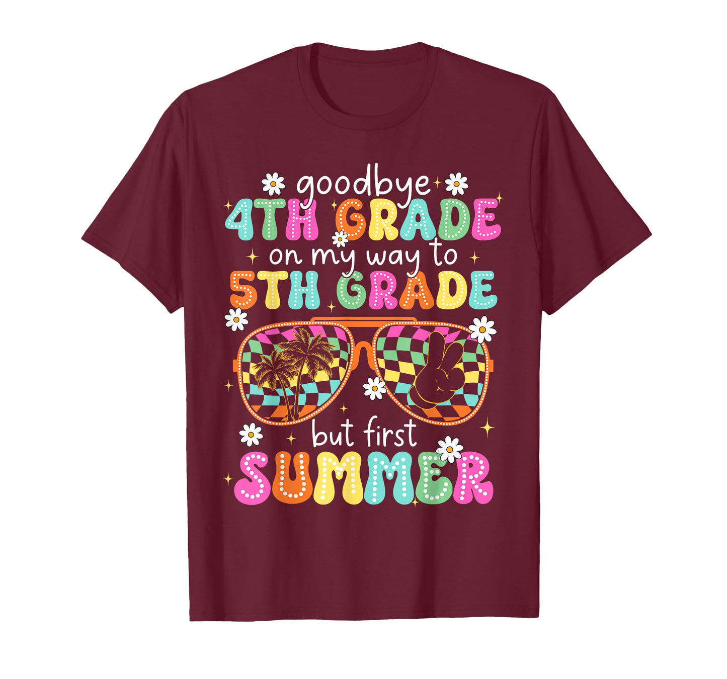Goodbye 4th Grade On My Way to 5th Grade Last Day Of School T-Shirt