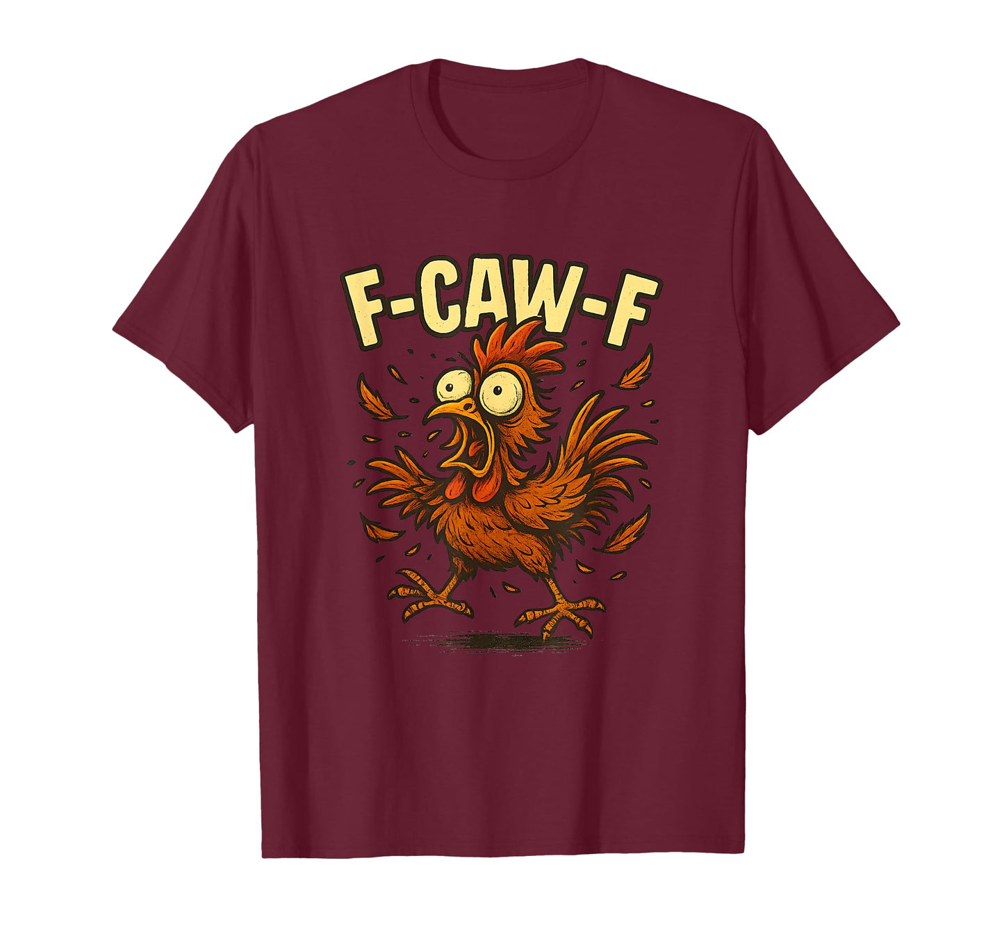 F-CAW-F EIN humorvoller Schrei eines komischen Huhns T-Shirt