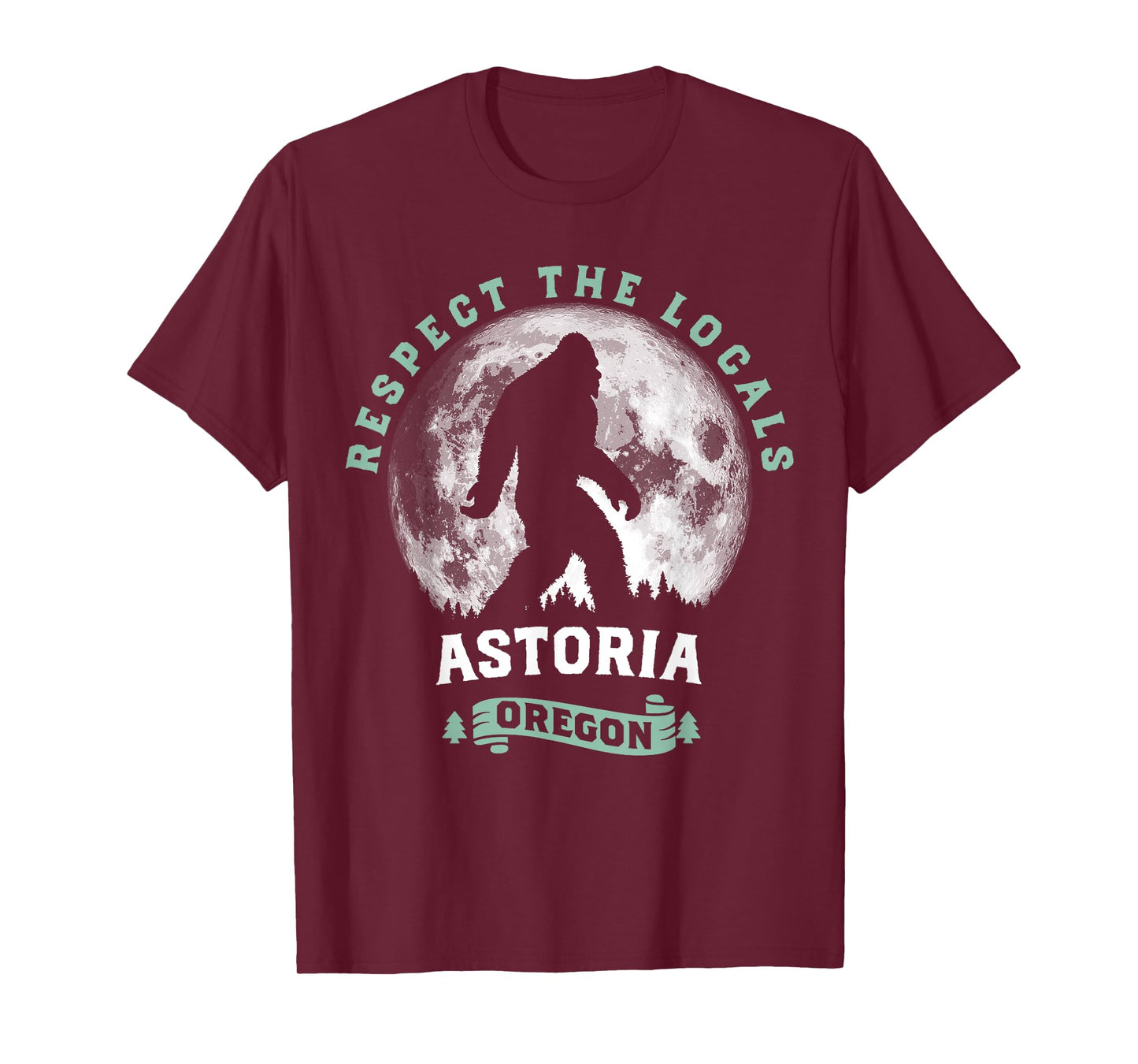 Astoria Oregon Respect the Locals Sasquatch Moon Bigfoot T-Shirt
