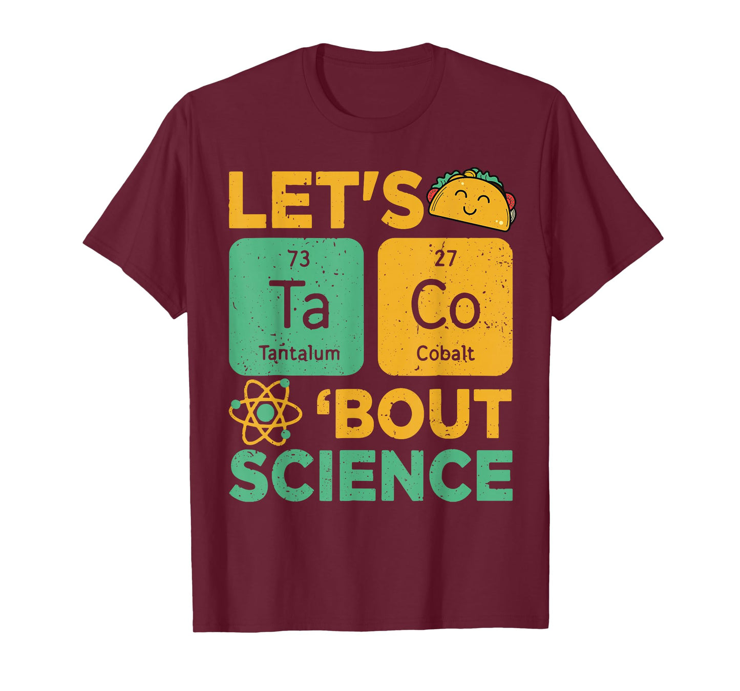 Lets Tacos Bout Science Teacher Gift Chemistry Funny Physics T-Shirt
