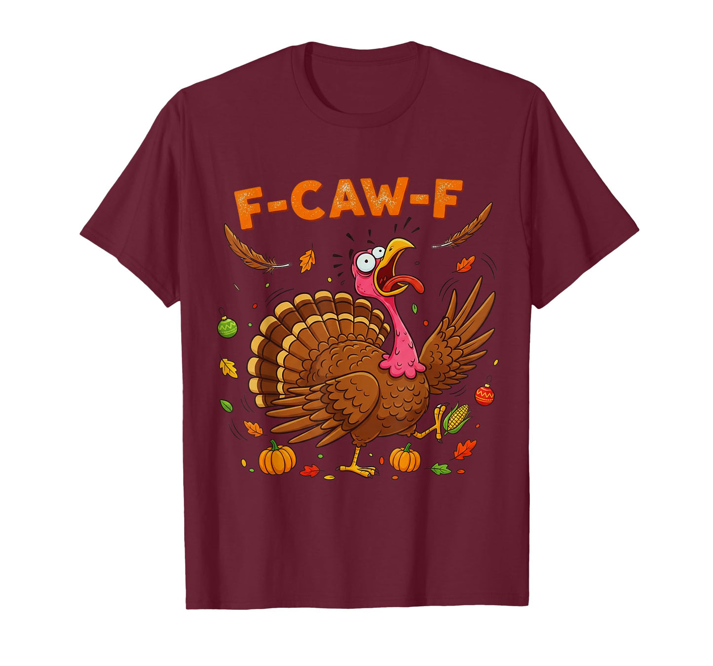 FCAWF Turkey Pumpkin Funny Turkey F-CAW-F Thanksgiving Gifts T-Shirt