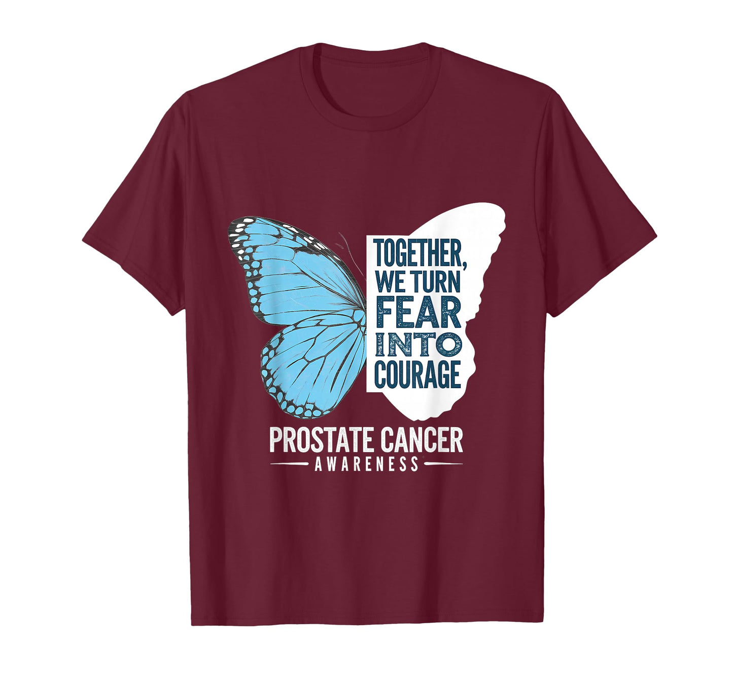 Prostate Awareness Light Blue Ribbon Fear Into Courage T-Shirt