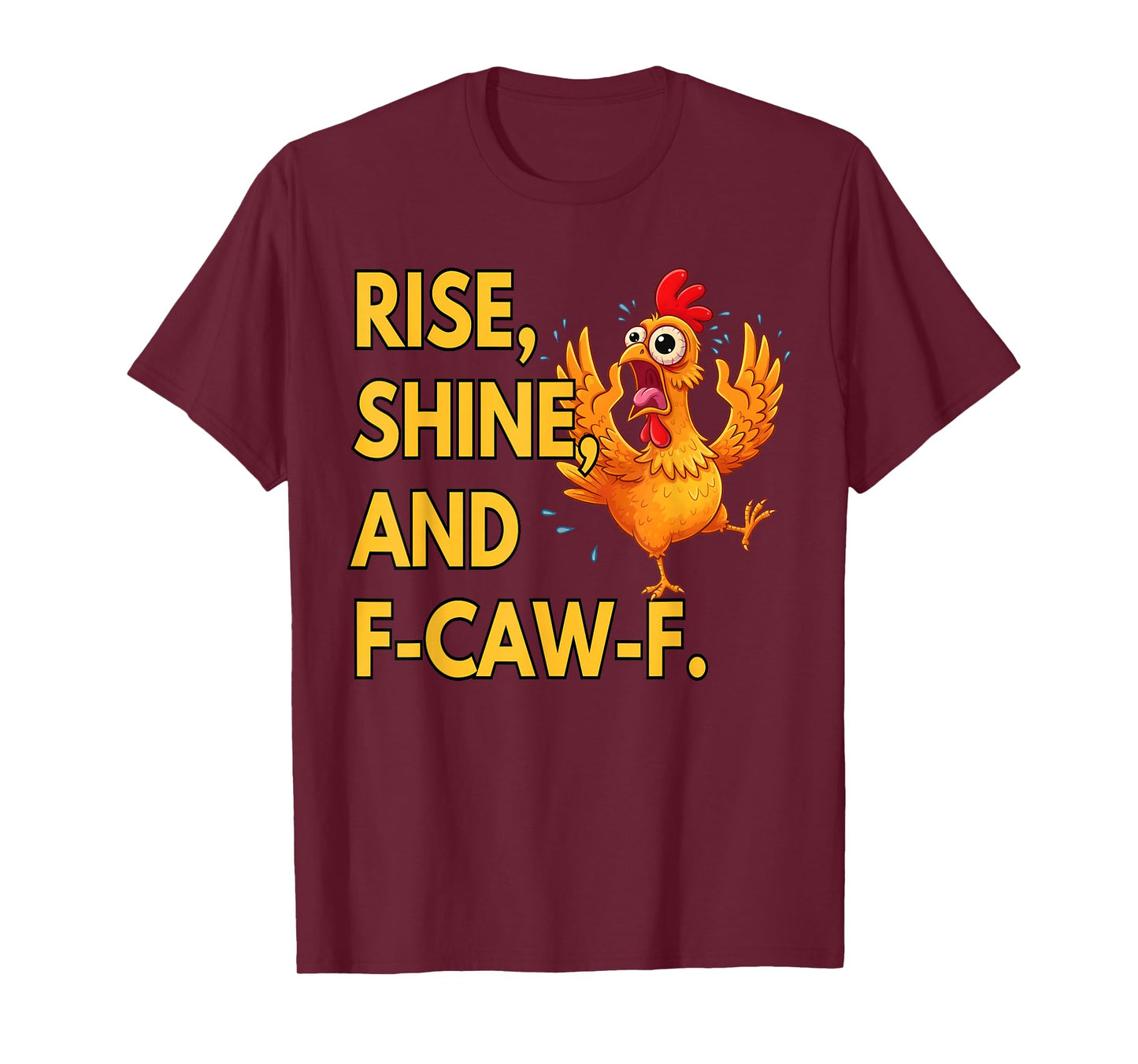 Rise Shine and FCAWF Funny Cursing Cussing Bird Adult Humor T-Shirt
