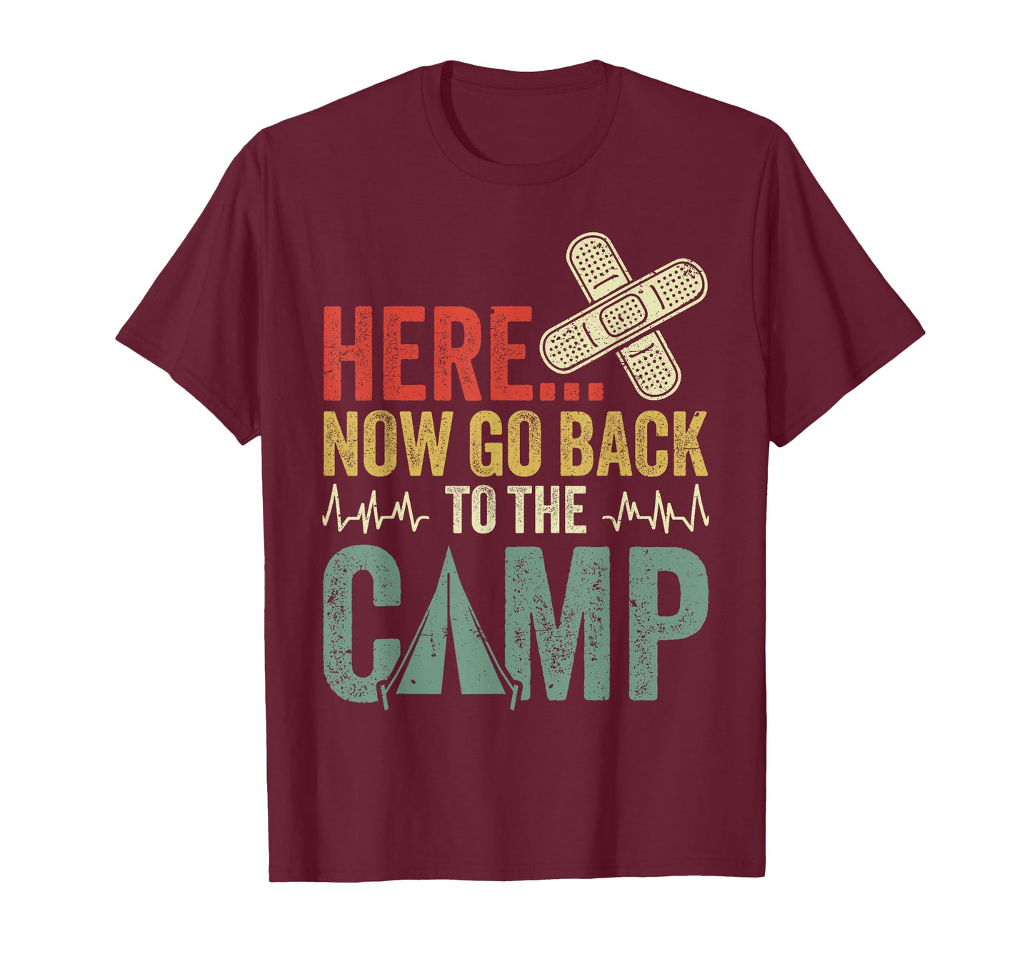 Here now go back to the Camp nurse T-Shirt