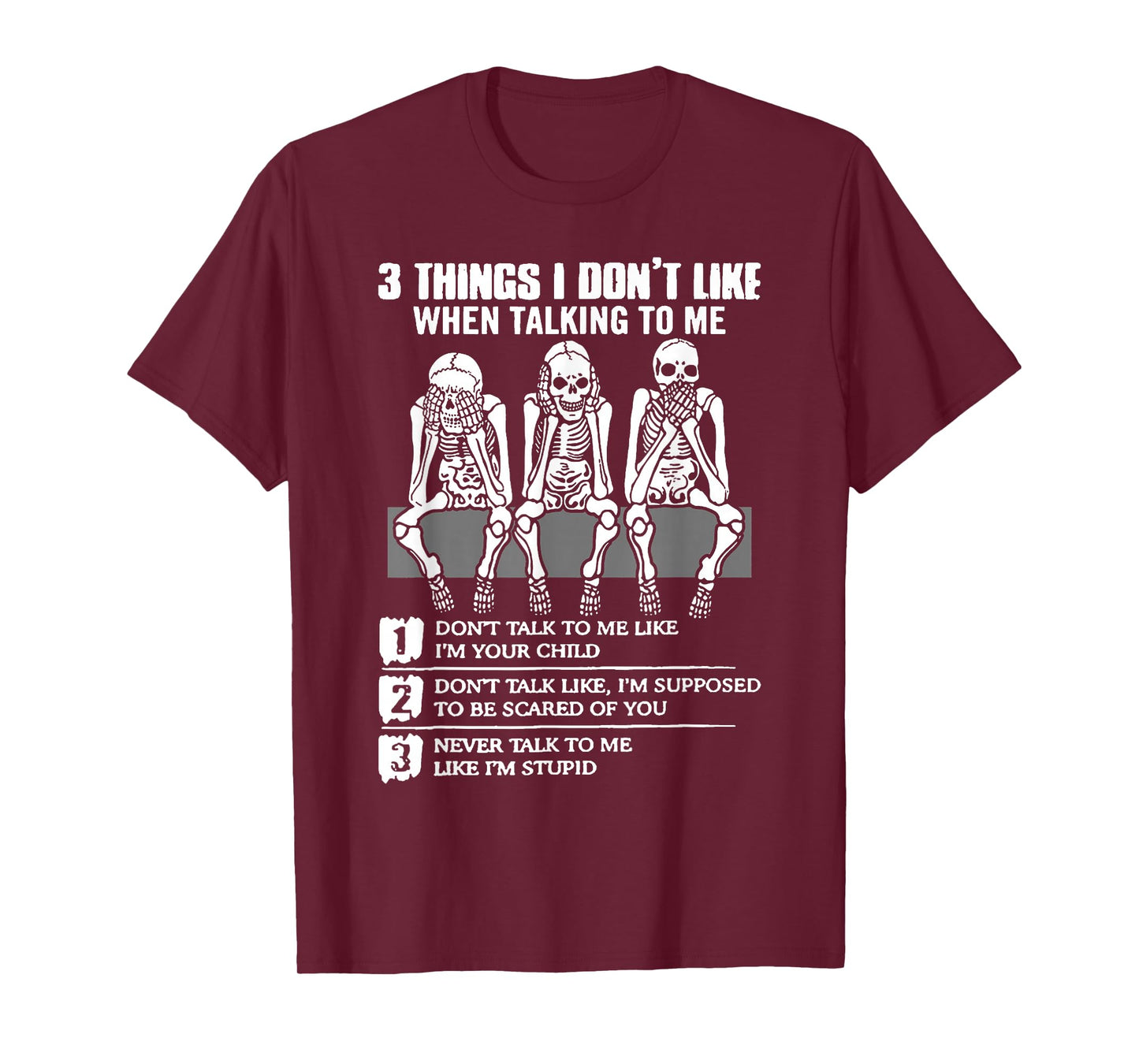 Skeletons - 3 Things I Don't Like When Talking to Me T-Shirt