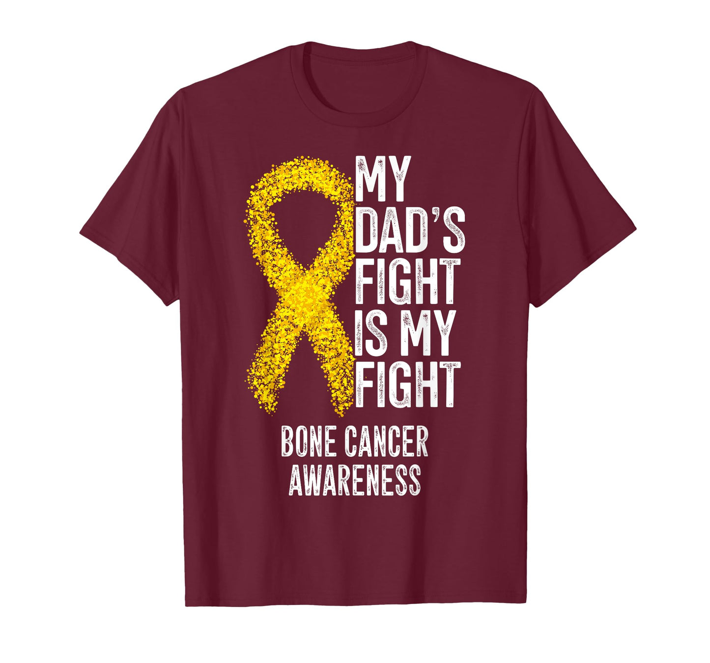Bone Tumor My Dad's Fight Is My Fight Bone Cancer Awareness T-Shirt