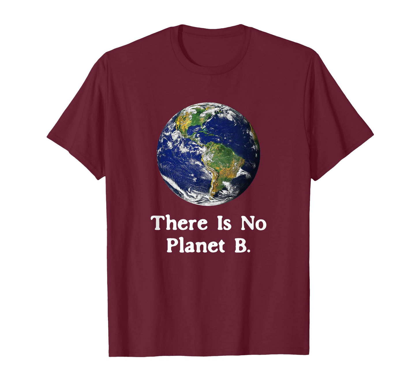 There is No Planet B Earth Day T-Shirt T-Shirt