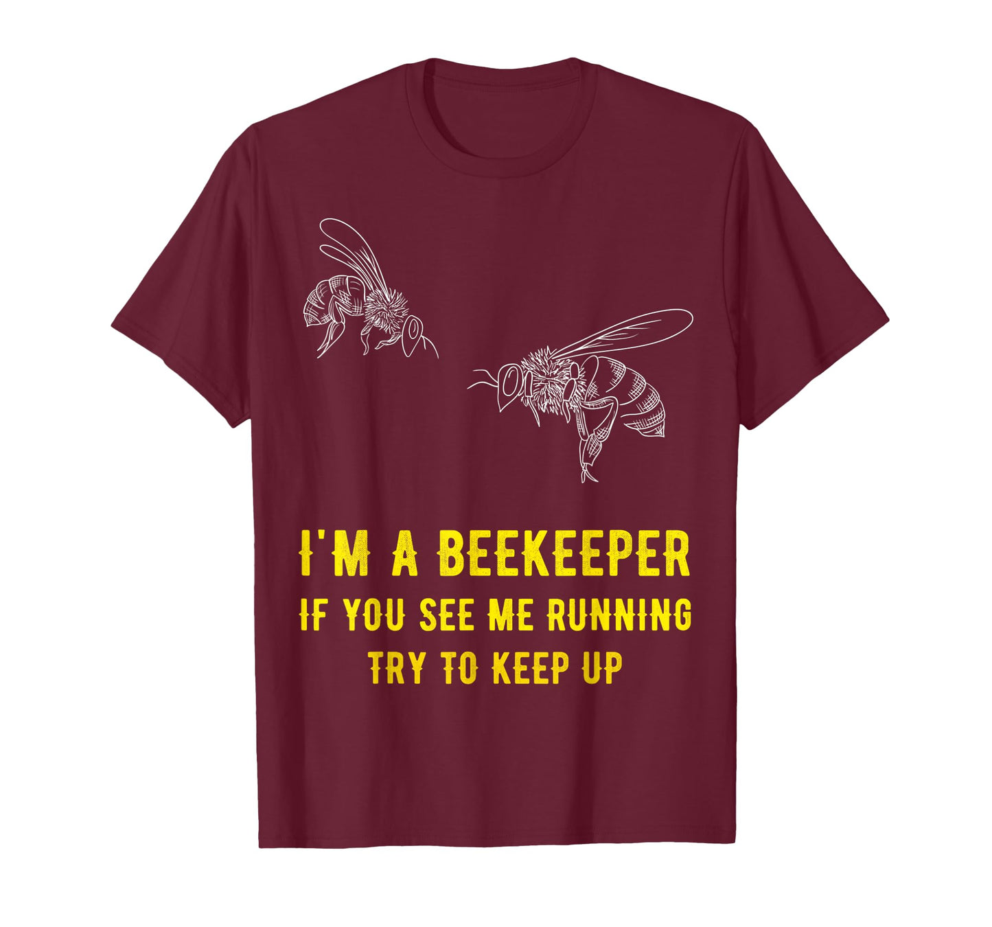 I'm A Beekeeper If You See Me Running Try To Keep Up Funny T-Shirt