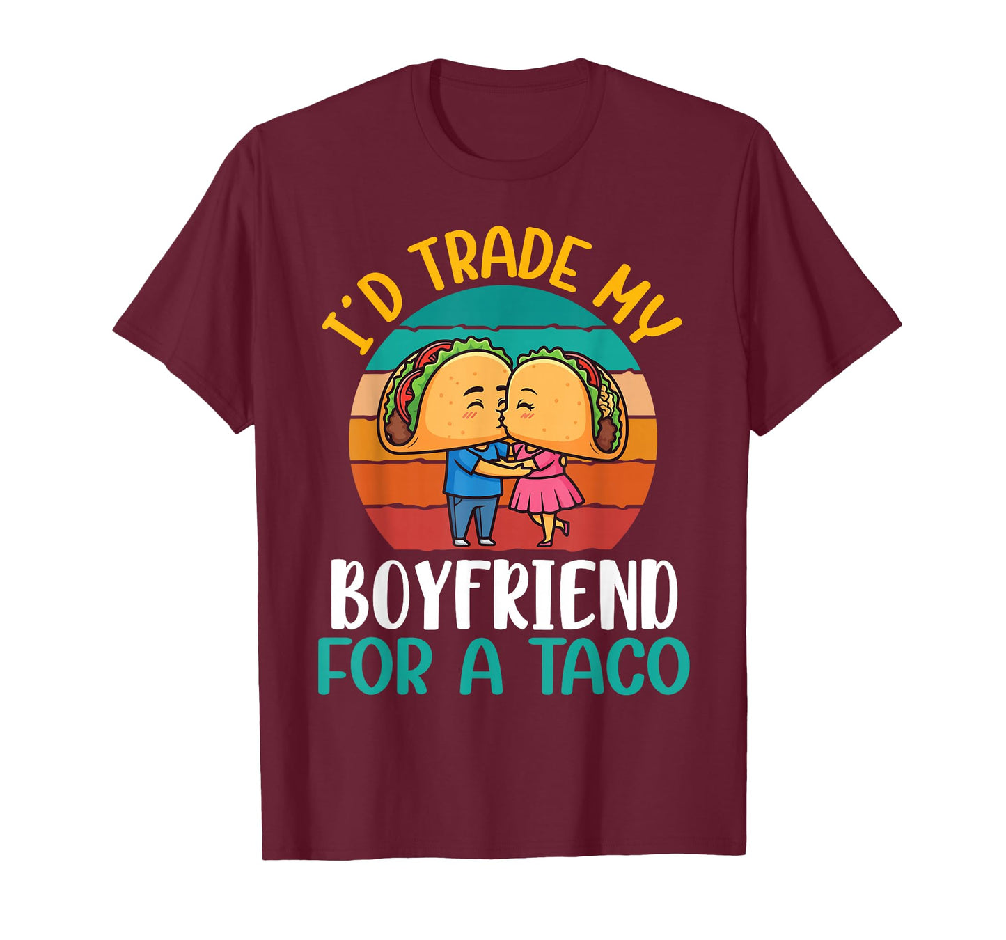 I’d Trade My Boyfriend for A Taco Cartoon with Bride Sunset T-Shirt