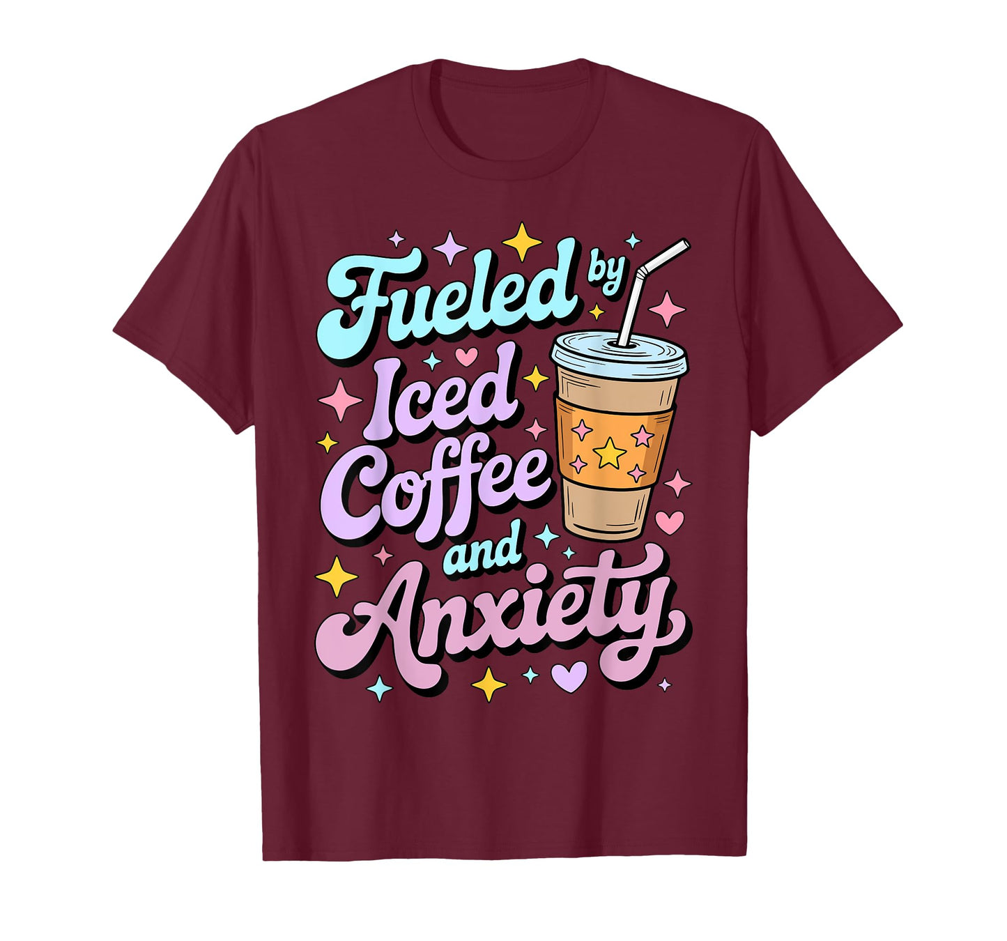 Women Fueled By Iced Coffee And Anxiety Mental Health T-Shirt