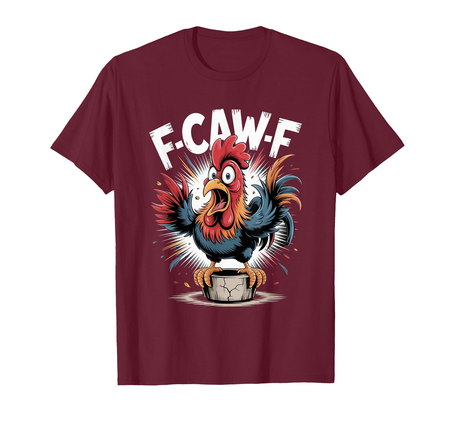 F-Caw-F Funny FCAWF Chicken Adult Humor Quote Rooster Meme T-Shirt