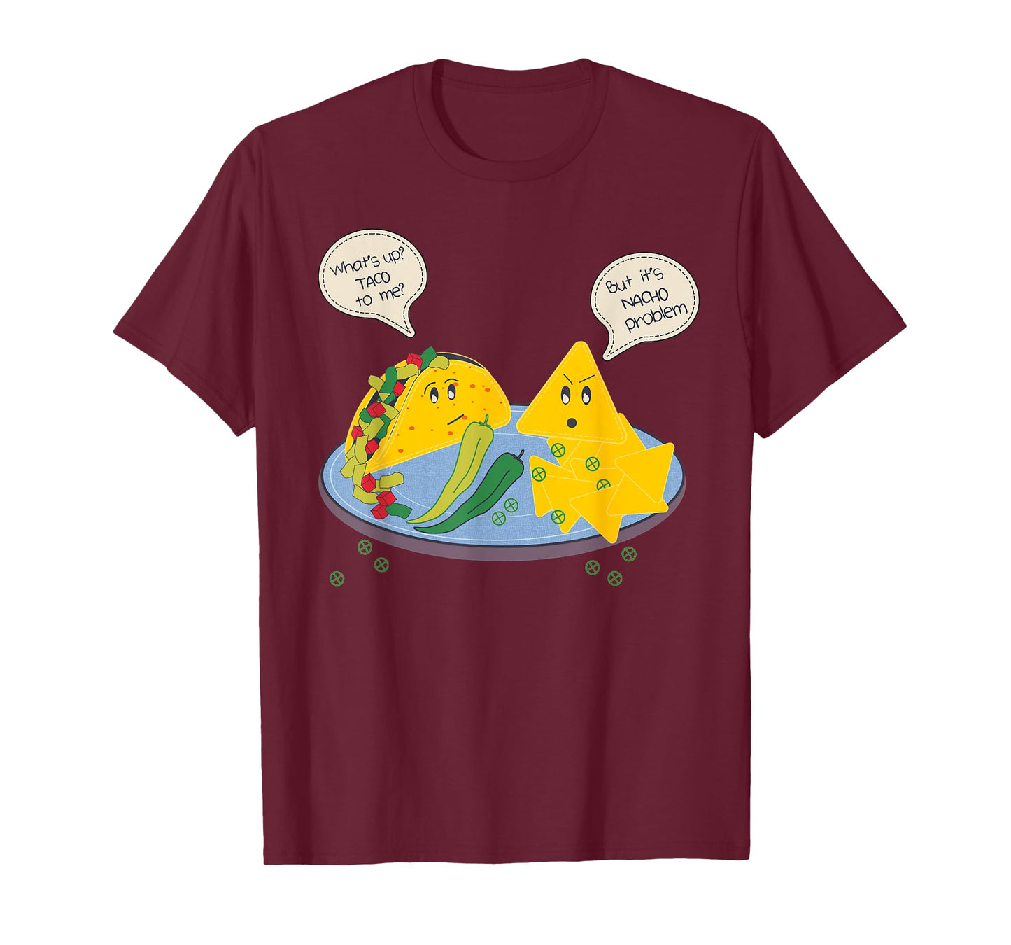 Taco to me Nacho Problem Funny Mexican Food Pun Women Men T-Shirt