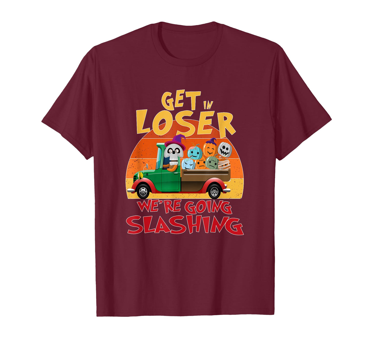 Get in Loser We're Going Slashing Funny Halloween Pumpkins T-Shirt