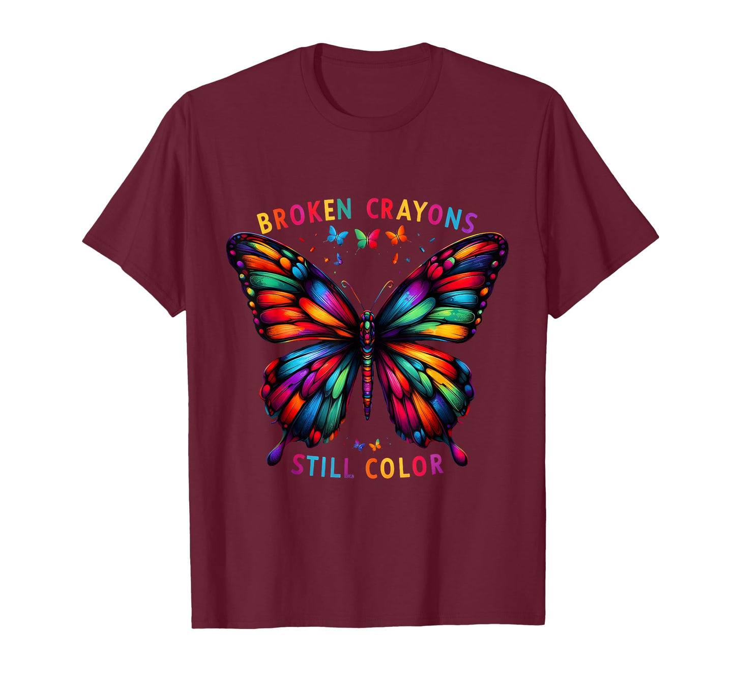 Broken Crayons Still Colors Mental Health Awareness Design T-Shirt