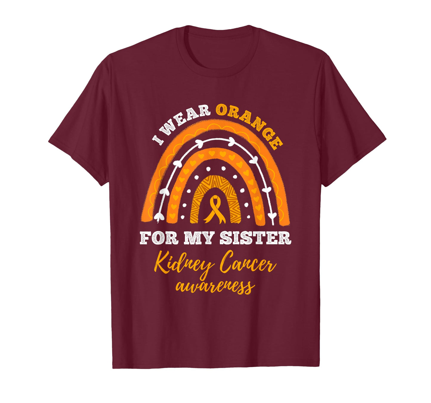 Rainbow I Wear Orange For My Sister Kidney Cancer Awareness T-Shirt