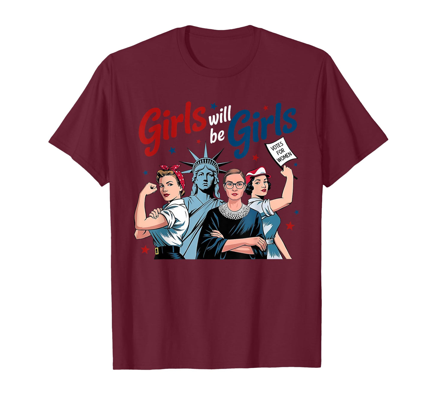 Girl Will be Girls Patriotic Feminist 4th of July Womens T-Shirt