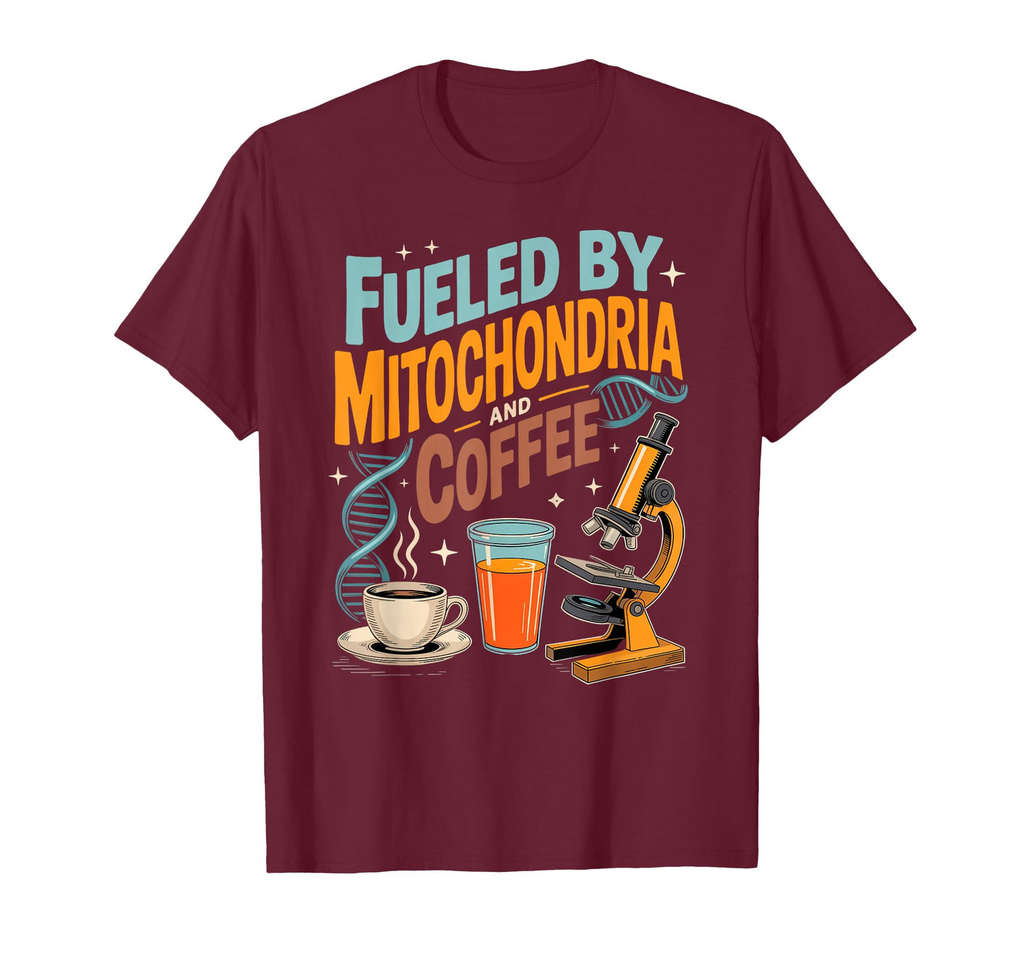 Funny Biology Teacher Science Fueled By Mitochondria Coffee T-Shirt