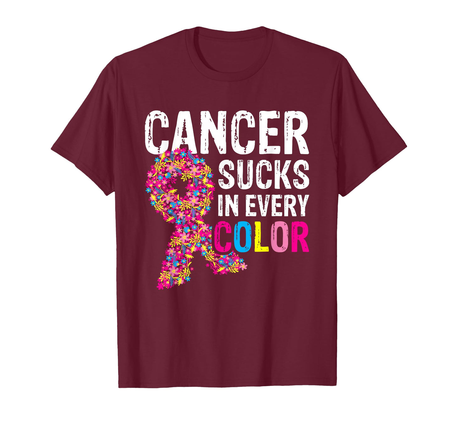 Cancer Sucks In Every Color T-Shirt