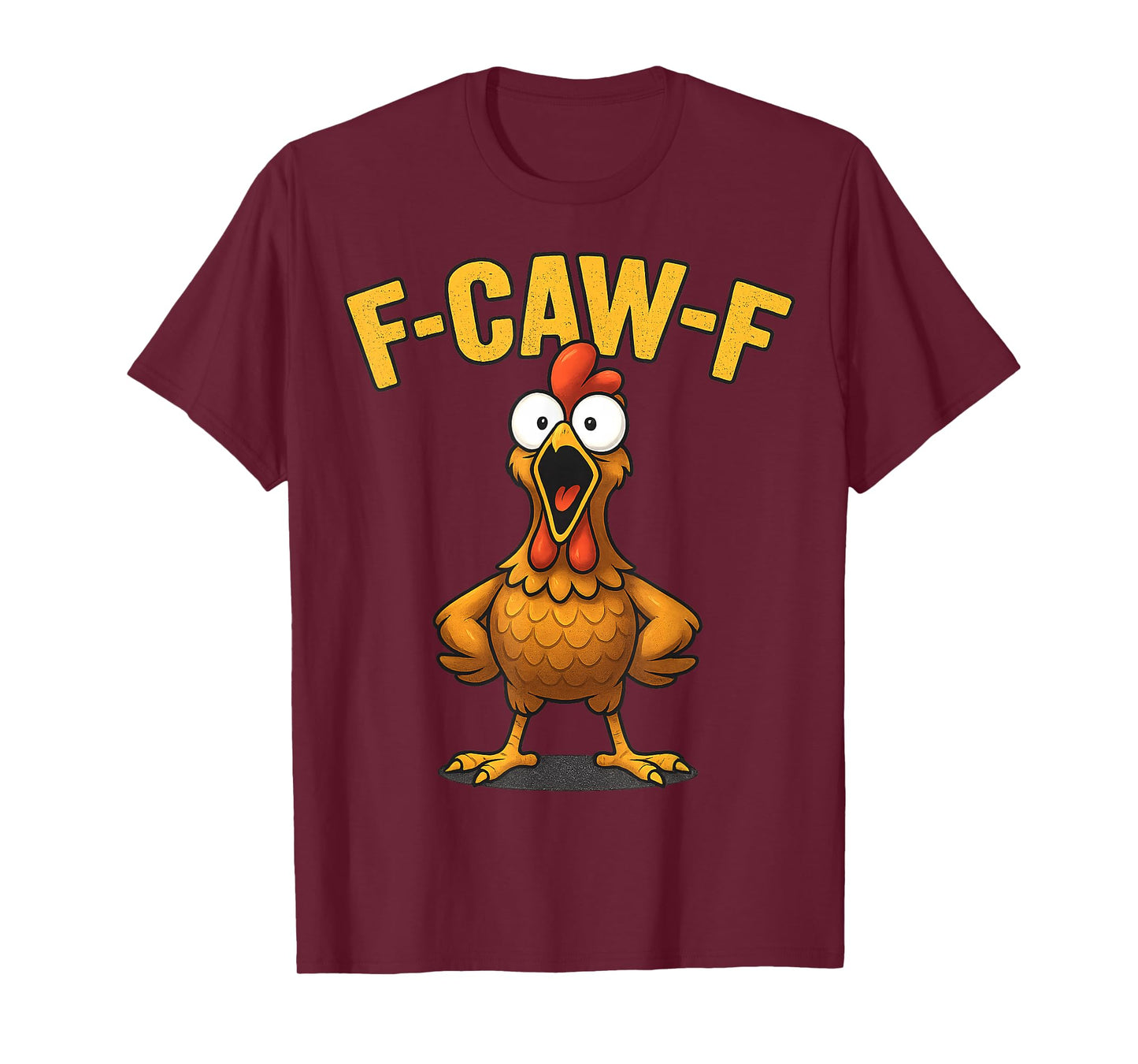 F-CAW-F Funny Chicken FCAWF Sarcasm Irony Humour F CAW F T-Shirt