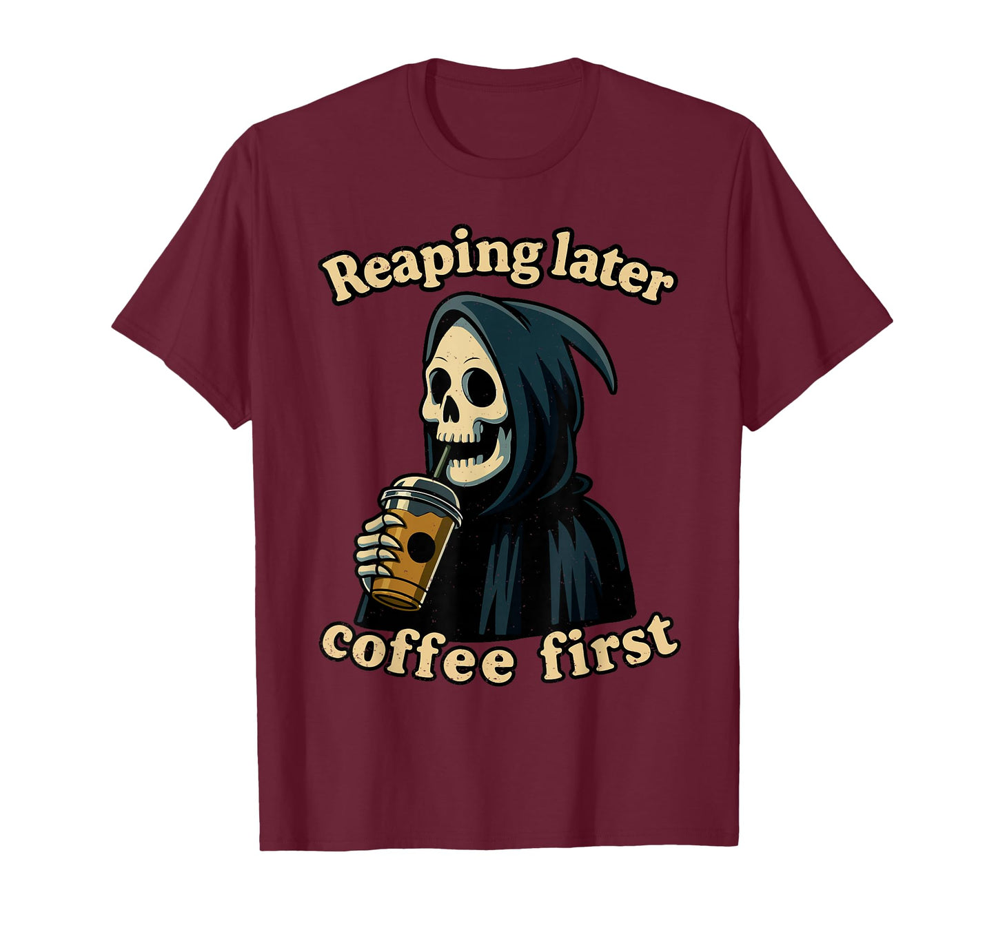 Coffee First Halloween Funny Grim Reaper Caffeine Lover T-Shirt