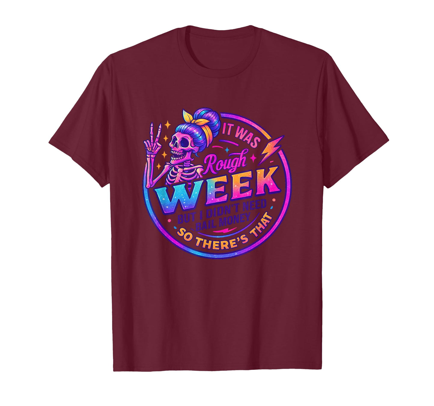 It was Rough Week Didn't Need Bail Money T-Shirt