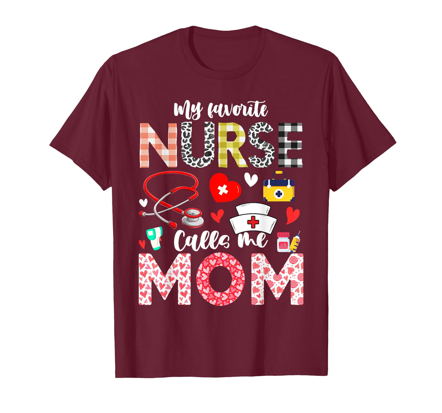 My Favorite Nurse Calls Me Mom Nursing Daughter Son T-Shirt