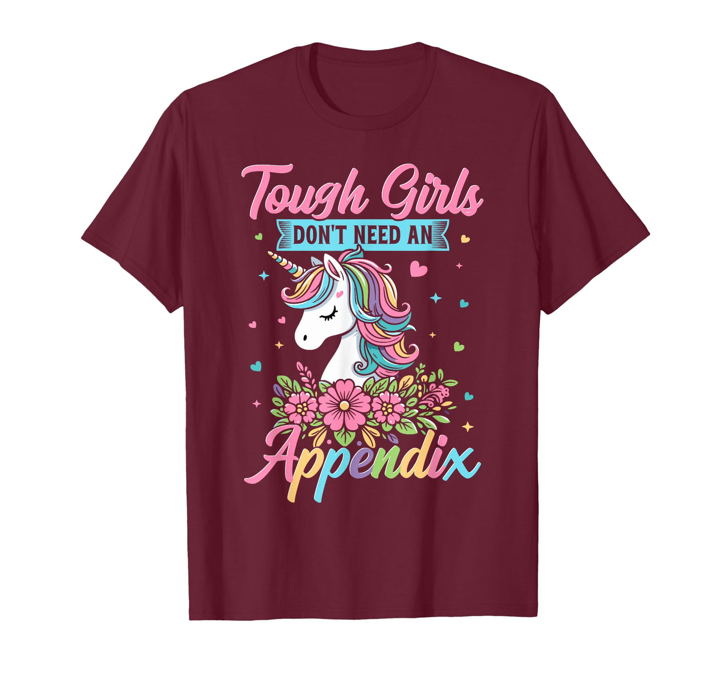 Tough Girls Don't Need An Appendix - Appendectomy Surgery T-Shirt