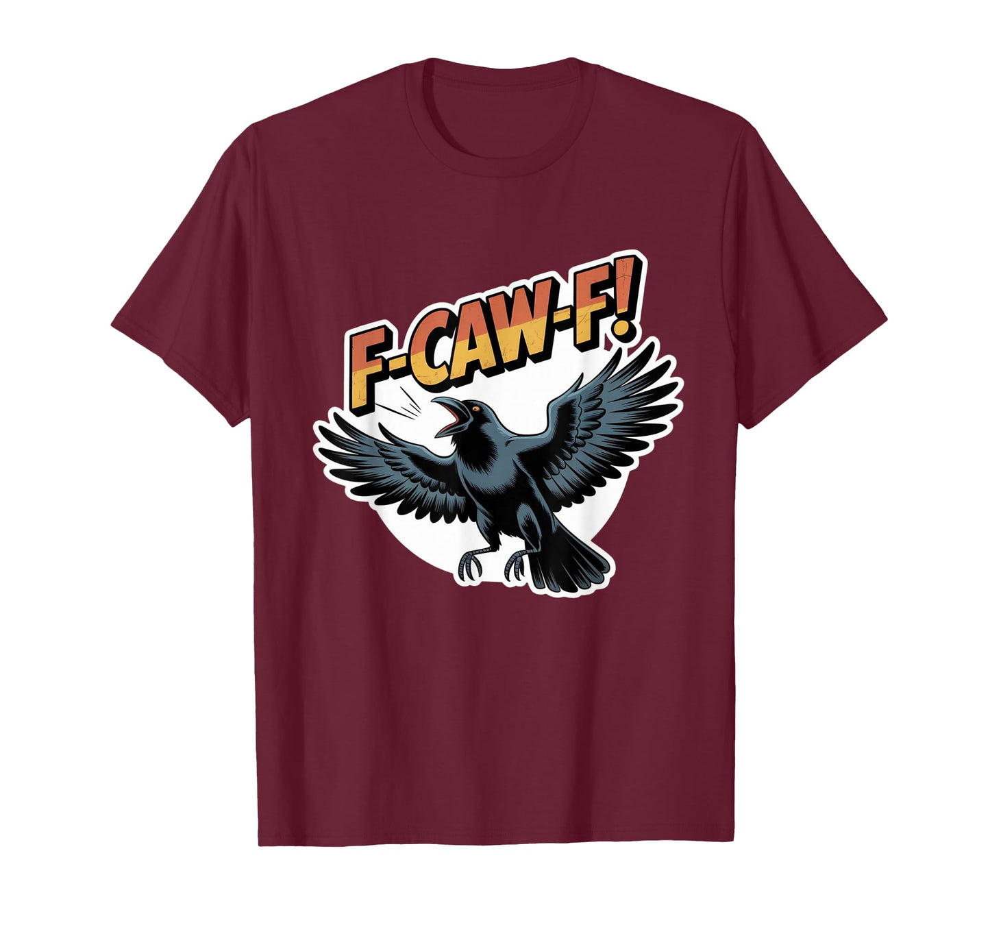 Funny Crow F-Caw-F Graphic Tee for Halloween and Fall T-Shirt