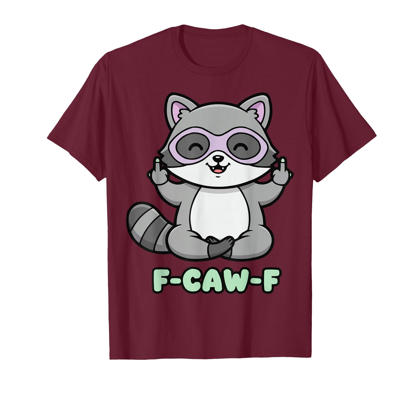 F-CAW-F Funny Black Dark Humor Graphic Raccoon Meme T-Shirt