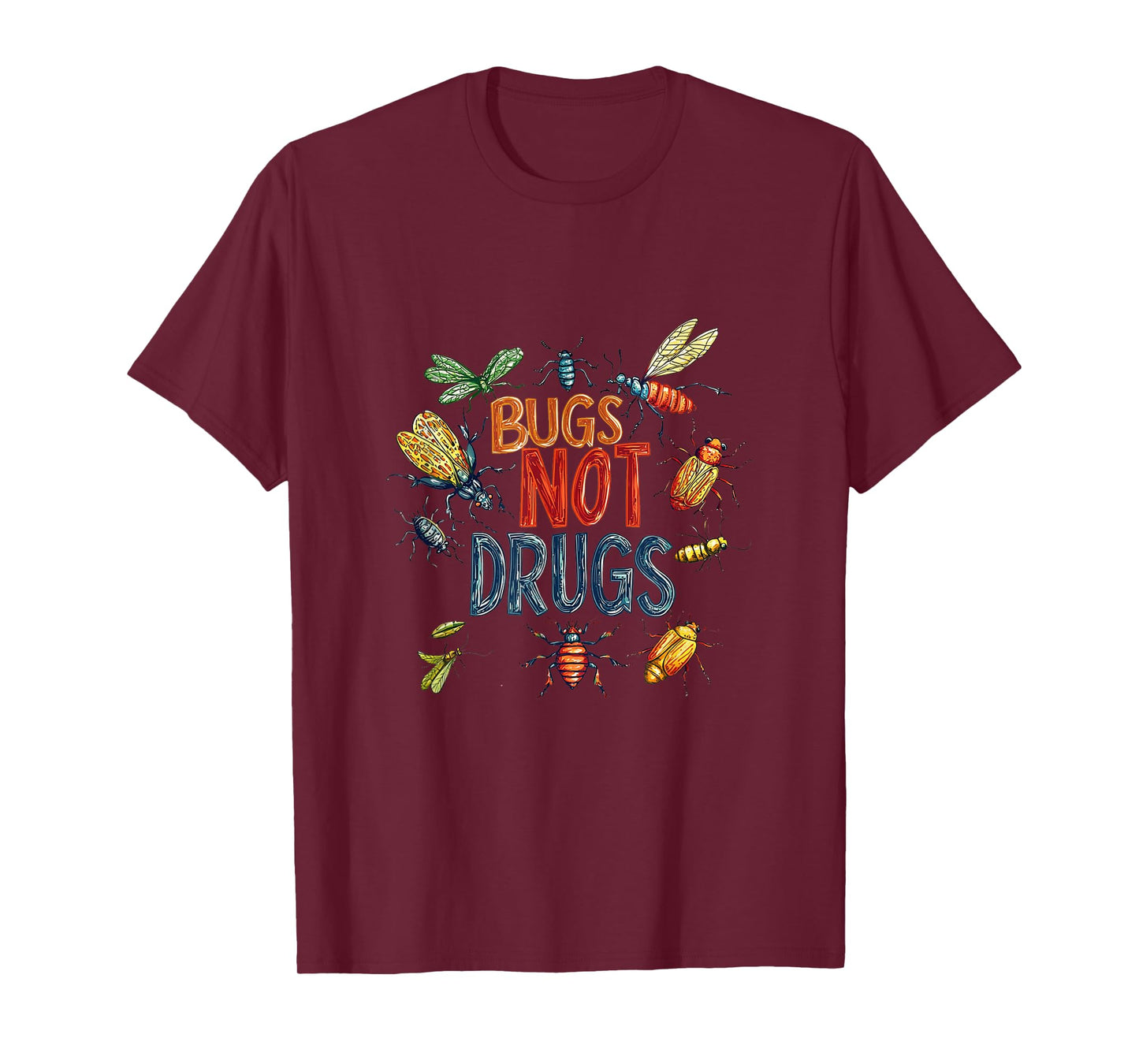 Funny Bugs Not Drugs - Entomologist T-Shirt