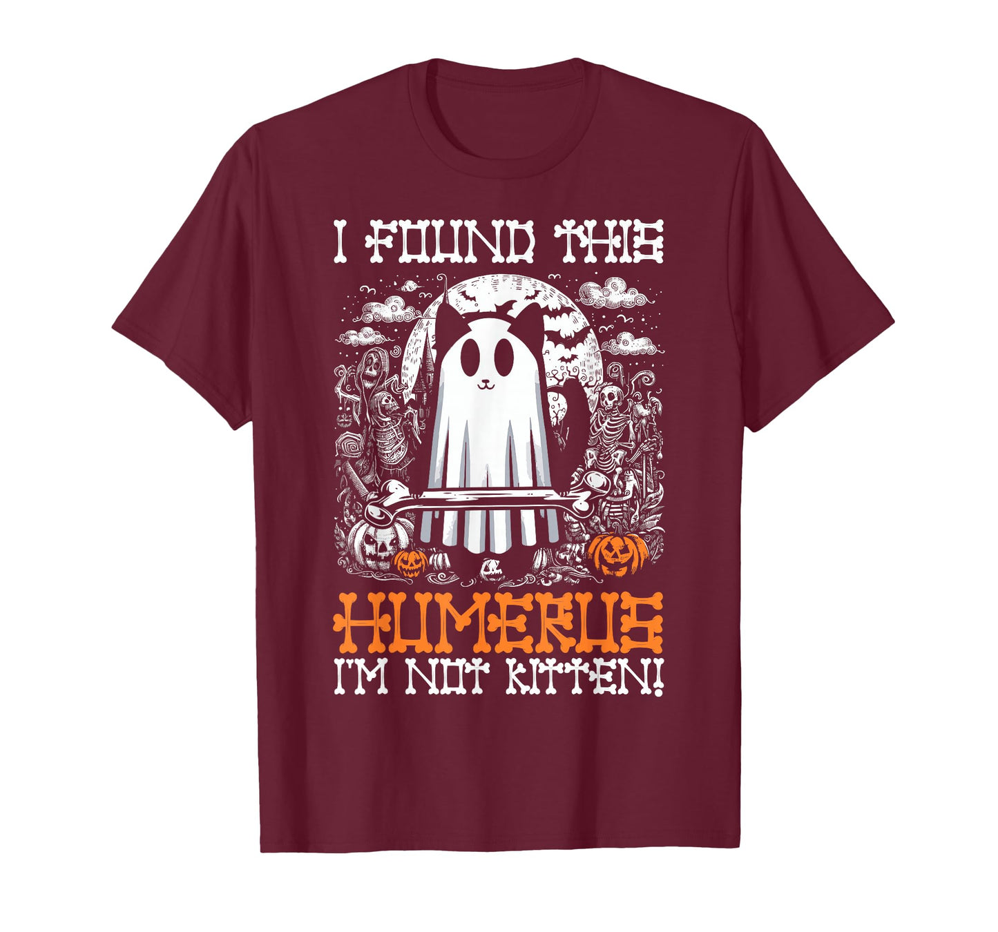 I Found This Humerus I'm Not Kitten - Funny Cat Halloween T-Shirt