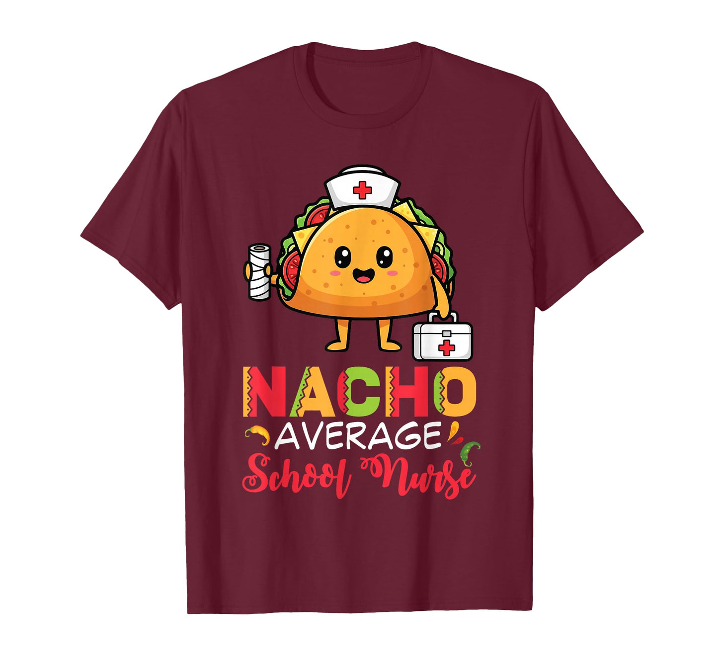 Nacho Average School Nurse Taco Cartoon with Hat and Kit T-Shirt