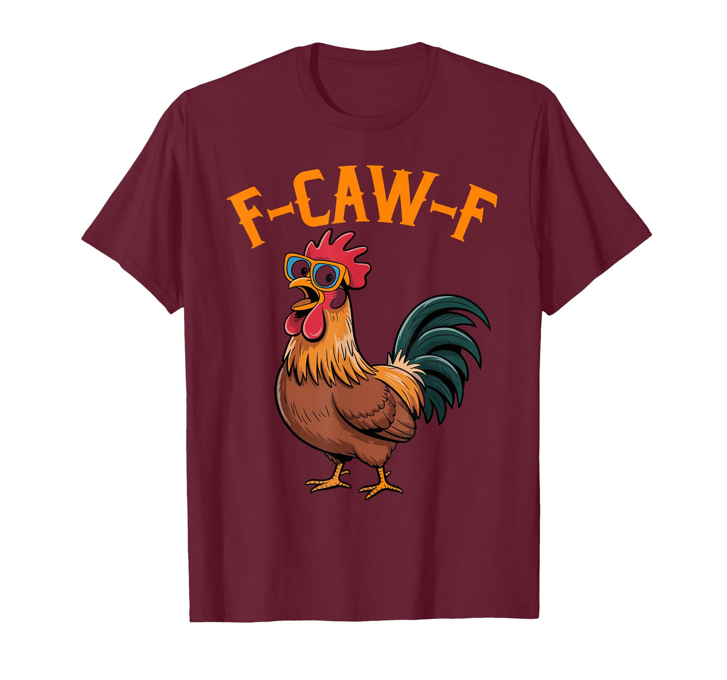 Funny F-Caw-F Chicken FCAWF Chicken Quote Rooster Meme T-Shirt