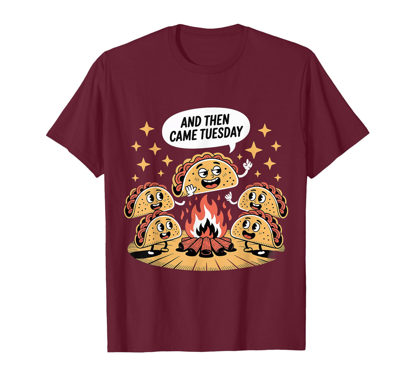 and Then Came Tuesday Taco Craving Food Jokes - T-Shirt