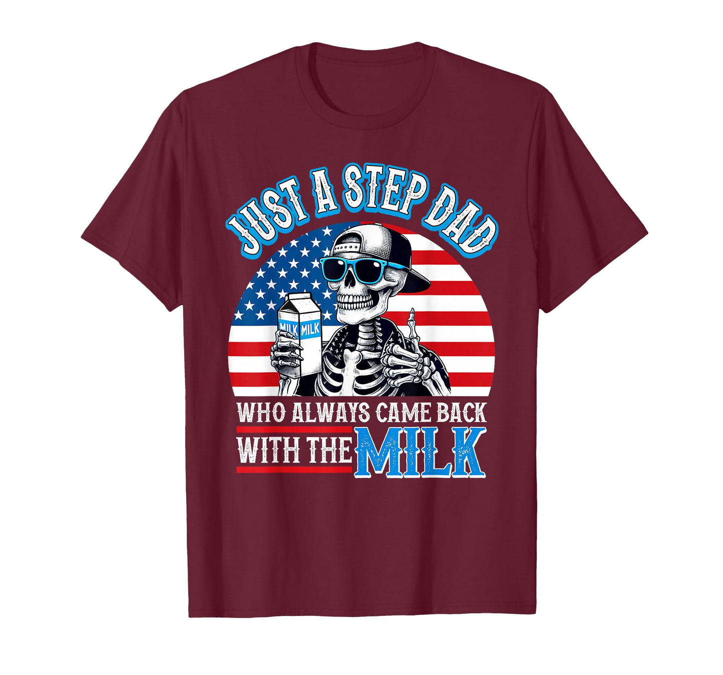 Just a Step Dad Who Always Came Back Funny Skeleton USA Flag T-Shirt