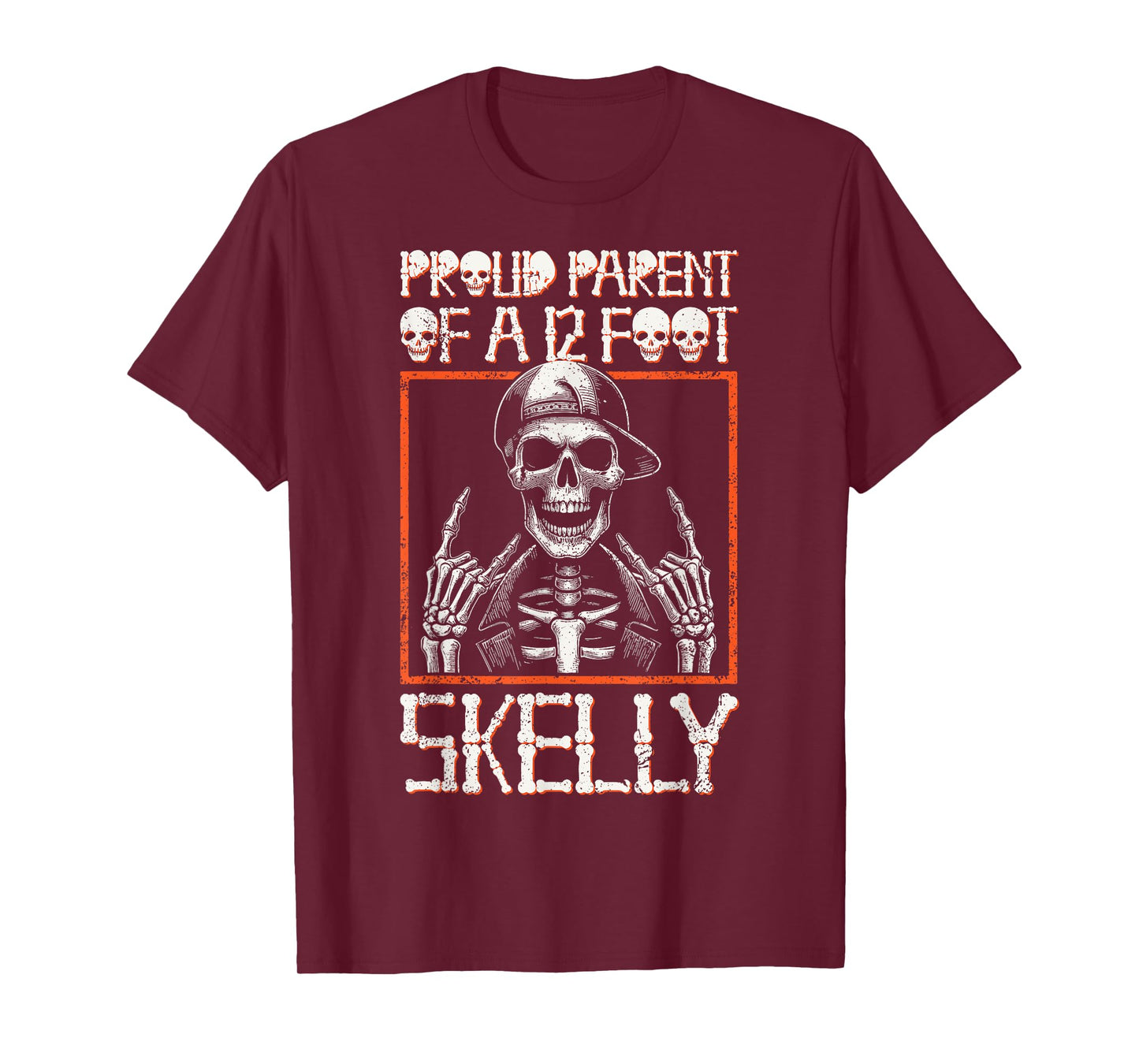Proud Parent of A 12 Foot Skelly - Halloween T-Shirt