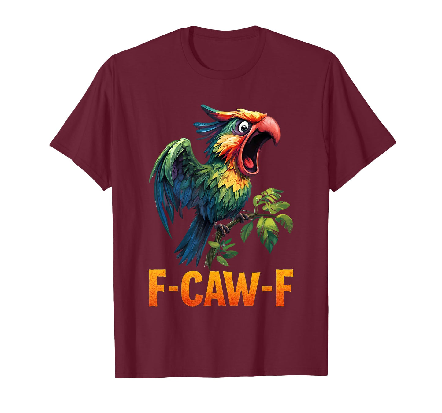 Parrot Bird, F-Caw-F Funny Bird FCAWF Adult Humor T-Shirt